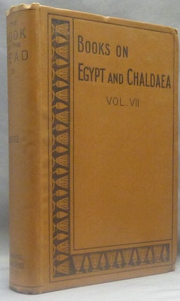 The Book of the Dead. The Chapters of Coming Forth by Day. The Egyptian Text according to the Theban Recension edited from Numerous Papyri. Text. Translation. Vocabulary. ( 3 Volumes ).