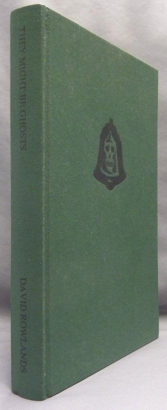 Item #69679 They Might be Ghosts. Ghost Stories of an Artisan. Ghost Story Press, David G. ROWLANDS, both, David Tibet related.