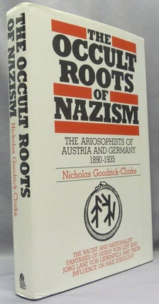 Item #69683 The Occult Roots of Nazism. The Ariosophists of Austria and Germany 1890-1935....
