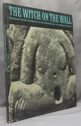 Item #69686 The Witch On The Wall: Medieval Erotic Sculpture In The British Isles. Jorgen ANDERSEN