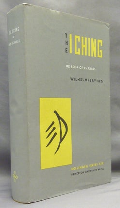 Item #69687 The I Ching or Book of Changes ( Bollingen Series XIX ). I Ching, Richard. Cary F....