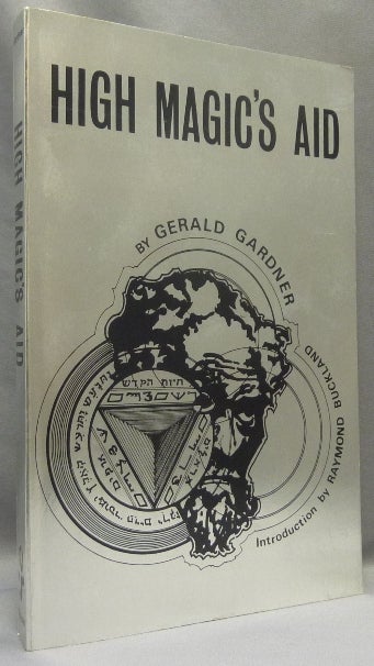 Item #69688 High Magic's Aid. Witchcraft, Gerald B. GARDNER, Raymond Buckland.
