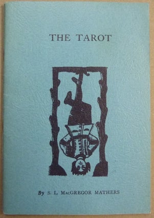 Item #69689 The Tarot. Its Occult Signification, Use in Fortune-Telling, and Method of Play, Etc....