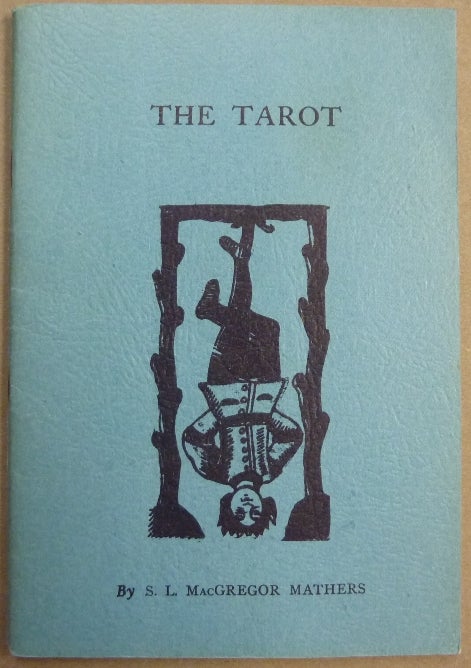 Item #69689 The Tarot. Its Occult Signification, Use in Fortune-Telling, and Method of Play, Etc. S. L. MacGregor MATHERS.