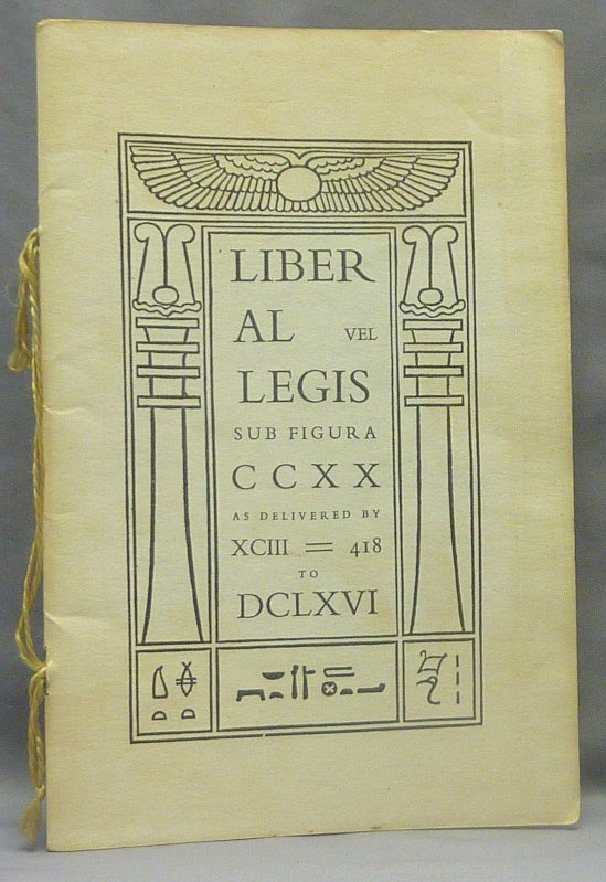 Item #69712 [ The Book Of The Law ] Liber AL vel Legis, sub Figura CCXX as delivered by XCIII=418 to DCLXVI. Aleister. Edited etc. by Jerry Kay CROWLEY.