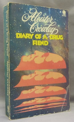 Item #69714 The Diary of a Drug Fiend. Aleister CROWLEY, John Symonds, Association copy - from...