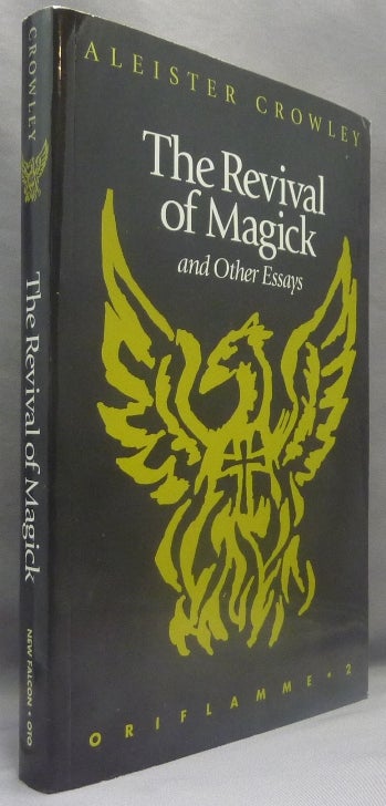 Item #69715 The Revival of Magick and Other Essays. Oriflamme 2. Aleister CROWLEY, Hymenaeus Beta, Samuel Aiwaz Jacobs, Association copy - from the library of Oliver Marlow Wilkinson.
