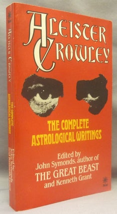 Item #69718 The Complete Astrological Writings. Aleister CROWLEY, John Symonds, Kenneth Grant,...