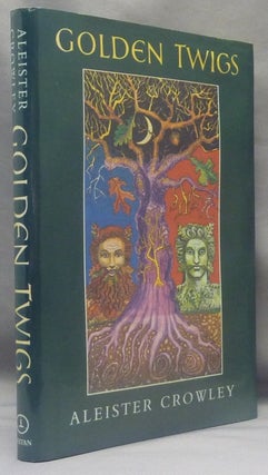 Item #69720 Golden Twigs. Aleister CROWLEY, Edited, Martin P. Starr, Inscribed, From the library...