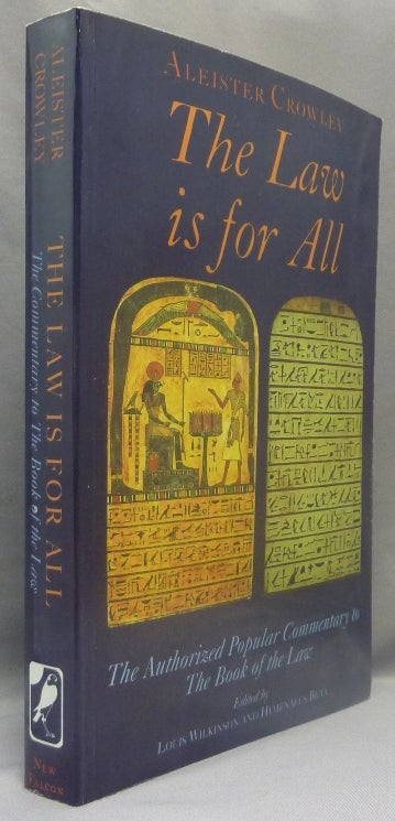 Item #69721 The Law is for All. The Authorized Popular Commentary to the Book of the Law. Aleister CROWLEY, Louis Umfreville Wilkinson, Hymenaeus Beta, inscribed, From the library of Oliver Marlow Wilkinson.