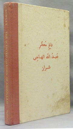 Item #69726 The Scented Garden of Abdullah the Satirist of Shiraz [ The Bagh-i-Muattar ]....