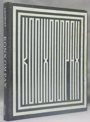 Item #69727 Konx Om Pax. Essays in Light. Aleister CROWLEY, Martin P. Starr, signed, From the...