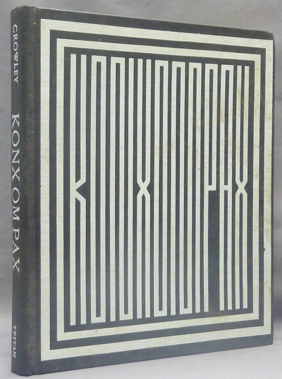 Item #69727 Konx Om Pax. Essays in Light. Aleister CROWLEY, Martin P. Starr, signed, From the library of Oliver Marlow Wilkinson.