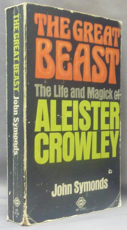 Item #69738 The Great Beast. The Life and Magick of Aleister Crowley; Unabridged, revised and updated and incorporating "The Magick of Aleister Crowley" John SYMONDS, Aleister Crowley: related works, From the library of Oliver Marlow Wilkinson.