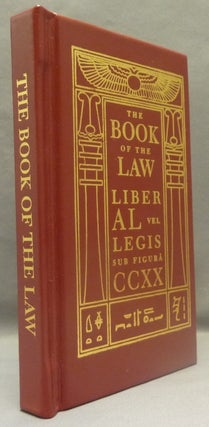 Item #69750 The Book of the Law. Liber AL vel Legis Sub Figura CCXX. Aleister Crowley, Edited...