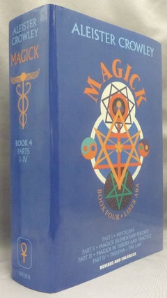 Item #69756 Magick Liber ABA. Book Four Parts I - IV; Liber ABA. Part 1. Mysticism. Part 2...