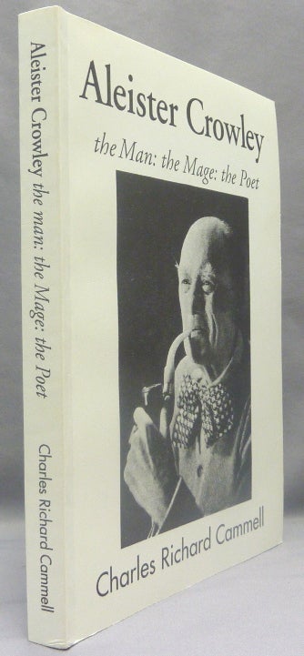 Item #69764 Aleister Crowley; The Man: The Mage: The Poet. Charles Richard CAMMELL, Aleister Crowley: Related Works.