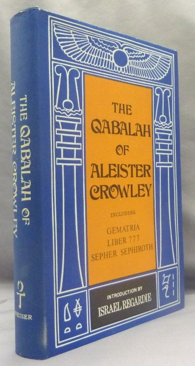 Item #69769 The Qabalah of Aleister Crowley. Including Gematria, Liber 777, Sepher Sephiroth. Aleister CROWLEY, Israel Regardie.