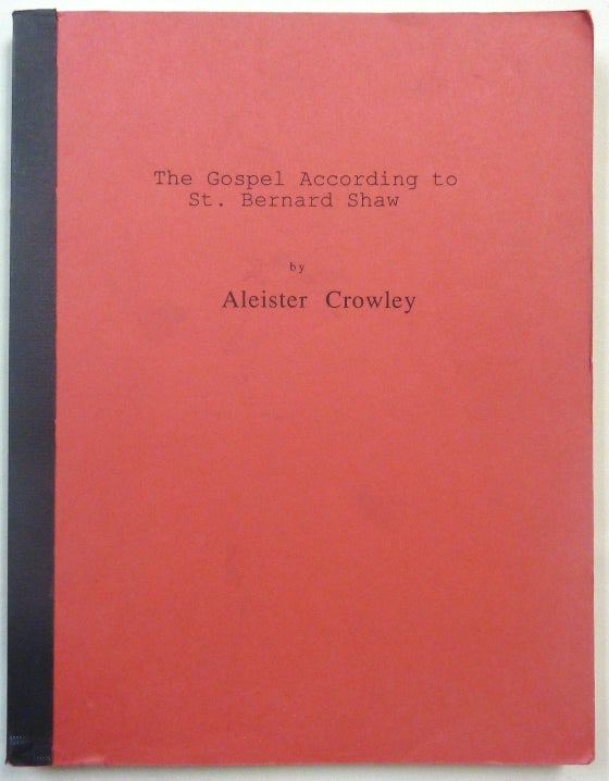 Item #69792 The Gospel According to St. Bernard Shaw [ The Gospel According to Saint Bernard Shaw ]. Aleister CROWLEY.