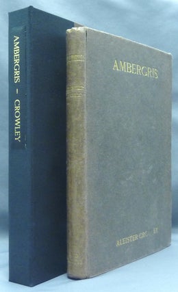 Item #69797 Ambergris. A Selection From the Poems of Aleister Crowley. Aleister CROWLEY