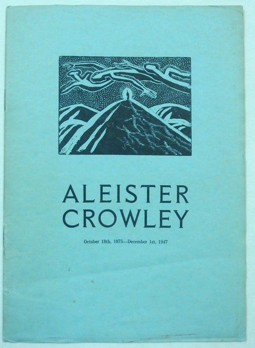 Item #69804 Aleister Crowley ... The Last Ritual. Read From His Own Works, According To His Wish, on December 5th, 1947, at Brighton. Aleister CROWLEY, Compiled and with, Frieda Lady Harris, Compiled.