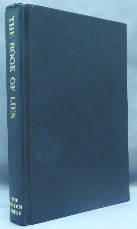 Item #69811 The Book of Lies; ( Which is Also Falsely Called Breaks, The Wanderings or Falsifications of the one thought of Frater Perdurabo (Aleister Crowley) which thought is itself untrue. A Reprint with an Additional Commentary to each Chapter ). Aleister CROWLEY.