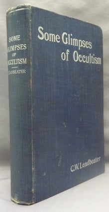 Item #69866 Some Glimpses of Occultism: Ancient and Modern. C. W. LEADBEATER