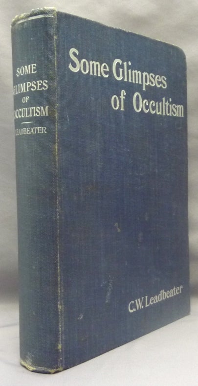Item #69866 Some Glimpses of Occultism: Ancient and Modern. C. W. LEADBEATER.