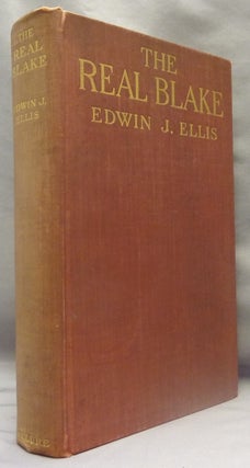 Item #69869 The Real Blake. A Portrait Biography. William BLAKE, Edwin John Ellis