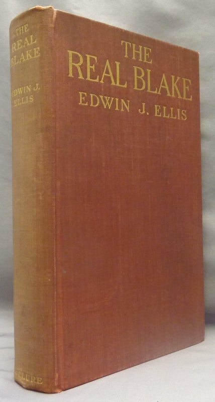 Item #69869 The Real Blake. A Portrait Biography. William BLAKE, Edwin John Ellis.