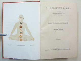 The Serpent Power. Being the Shat-chakra-nirupana and Paduka-panchaka. Two works on Laya Yoga translated from the Sanskrit, with Introduction and Commentary.