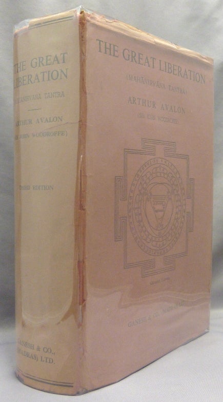 Item #69897 The Great Liberation (Mahanirvana Tantra) and Tantrik Texts. Tantra, Sir John WOODROFFE, Translation and Commentary, Arthur Avalon.