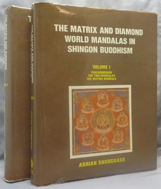 The Matrix and Diamond World Mandalas in Shingon Buddhism. Volume 1. Prolegomenon, the Two Mandalas, the Matrix Mandala [&] Volume 2, The Matrix Mandala, The Diamond World Mandala, Appendices (2 Volume Set).