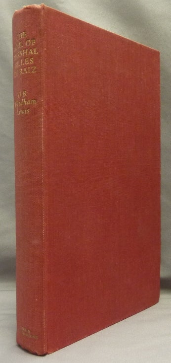 Item #69906 The Soul of Marshal Gilles de Raiz: With Some Account of His Life and Times, His Abominable Crimes and His Expiation. Gilles de Rais, D. B. Wyndham LEWIS.