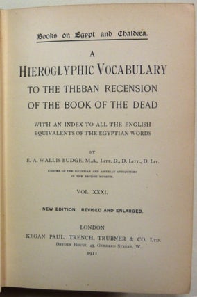 A Hieroglyphic Vocabulary to the Theban Recension of the Book of the Dead. With an index to all the English Equivalents of the Egyptian Words. Books on Egypt and Chaldea.