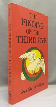 Item #69919 The Finding of the Third Eye. Third Eye, Vera Stanley ALDER