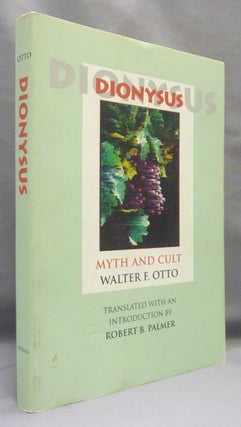 Item #69921 Dionysus: Myth and Cult. Dionysus, Walter Friedrich OTTO, Translated, Robert B. Palmer