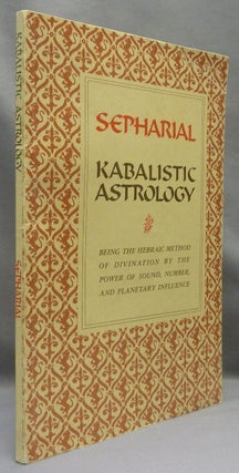 Item #69923 Kabalistic Astrology: being the Hebraic Method of Divination by the Power of Sound,...