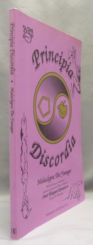 Item #69925 Principia Discordia. [ How I Found the Goddess and What I did to Her When I Found Her; With all new introduction by the co-founder of Discordianism, Omar Khayyam Ravenhurst (Kerry W. Thornley) ]. Discordianism, Malaclypse The Younger, Omar Khayyam Ravenhurst, Kerry Thornley, Greg Hill.