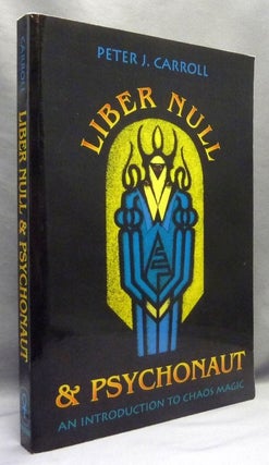 Item #69926 Liber Null & Psychonaut ( Two complete volumes ). Peter J. CARROLL, Andrew David