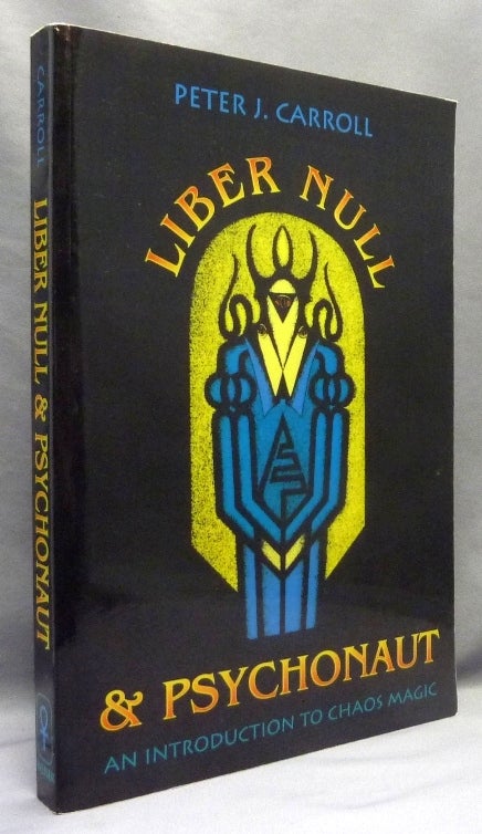 Item #69926 Liber Null & Psychonaut ( Two complete volumes ). Peter J. CARROLL, Andrew David.