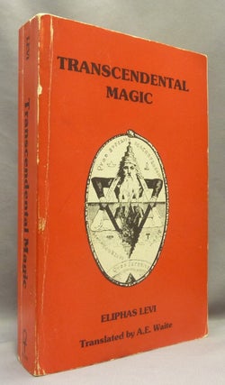 Item #69936 Transcendental Magic. Eliphas. Translated LEVI, annotated and, A. E. Waite