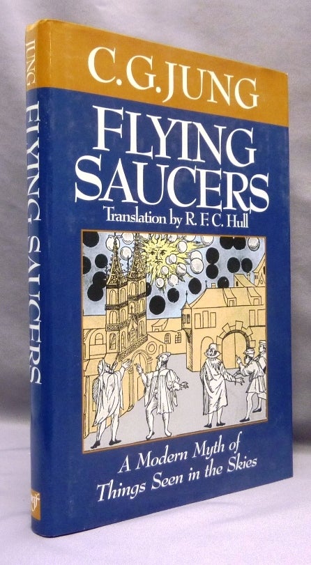 Item #69940 Flying Saucers: A Modern Myth of Things Seen in the Skies. C. G. JUNG, R. F. C. Hull.