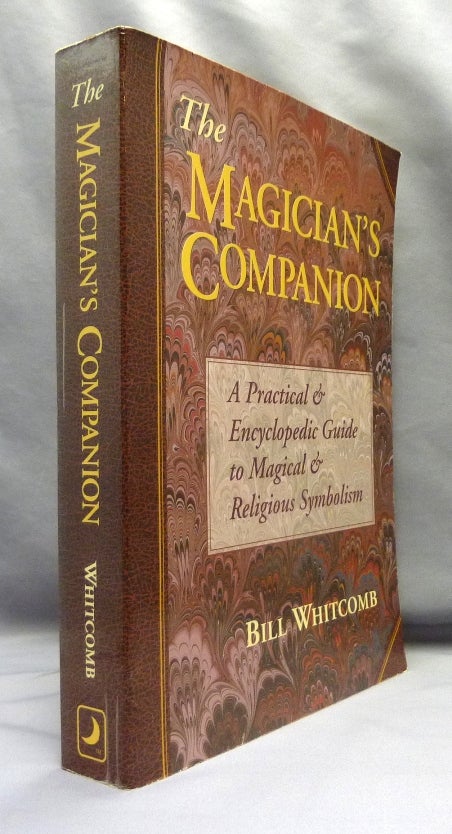 Item #69941 The Magician's Companion: A Practical & Encyclopedic Guide to Magical & Religious Symbolism; Llewellyn's Sourcebook series. Magic, Bill WHITCOMB.