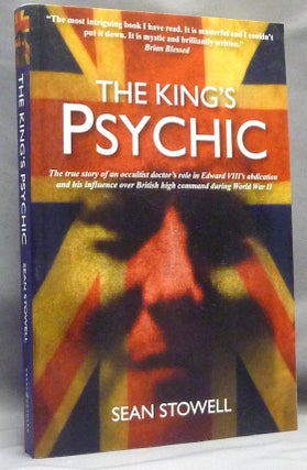 Item #69943 The King's Psychic.; The True Story of the Occultist Doctor Who Ensnared Edward VIII,...