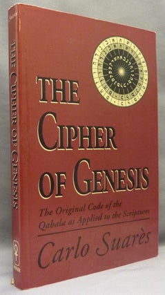 Item #69944 The Cipher of Genesis. The Original Code of the Qabala as Applied to the Scriptures....