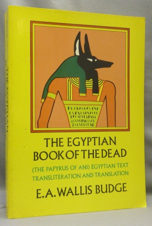 Item #69951 The Book of the Dead: Papyrus of Ani, Egyptian Text, Transliteration and Translation. Egypt: Ancient, E. A. Wallis BUDGE, Introduction.