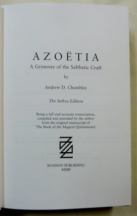 AZOËTIA. A Grimoire of the Sabbatic Craft. Being a full and accurate transcription, compiled and amended by the author from the original manuscript of 'The Book of Magical Quintessence' ( Azoetia ).