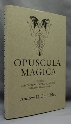 Item #69995 Opuscula Magica. Volume I: Essays on Witchcraft and the Sabbatic Tradition. Andrew D....