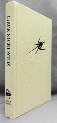 Item #69996 Liber Nigri Solis: An Aeonic Astrochymical Grimoire of the Black Sun. Victor VORONOV,...